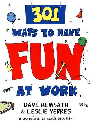 301 Ways to Have Fun At Work (Paperback)