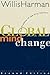 Global Mind Change by Willis Harman