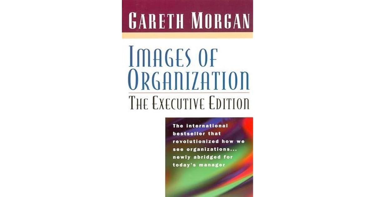 Images of Organization: The Executive Edition by Gareth Morgan