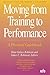 Moving from Training to Performance