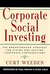 Corporate Social Investing: The Breakthrough Strategy for Giving and Getting Corporate Contributions