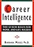 Career Intelligence : The 12 New Rules for Work and Life Success