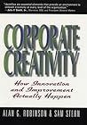 Corporate Creativity: How Innovation & Improvement Actually Happen