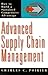 Advanced Supply Chain Management: How to Build a Sustained Competitive Advantage