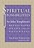 Spiritual Possibilities: Sir John Templeton's Reflections on Life and its Potential