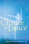 Chance or Dance: An Evaluation of Design Chance or Dance: An Evaluation of Design