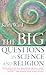 The Big Questions in Scienc...