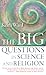 The Big Questions in Science and Religion by Keith Ward