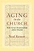 Aging in the Church: How So...