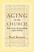 Aging in the Church: How Social Relationships Affect Health