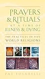 Prayers and Rituals at a Time of Illness and Dying: The Practices of Five World Religions