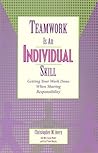 Teamwork Is an Individual Skill by Christopher Avery