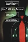 Don't Kill the Bosses!: Escaping the Hierarchy Trap