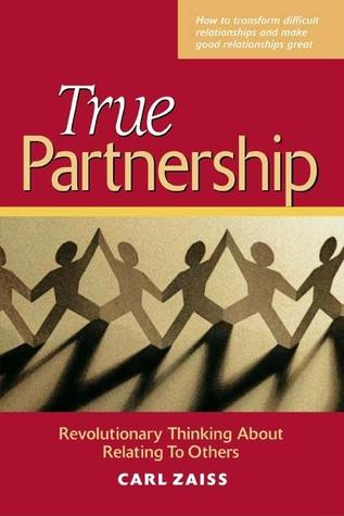 True Partnership: Revolutionary Thinking about Relating to Others (Paperback)
