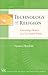 Technology and Religion: Remaining Human in a Co-created World