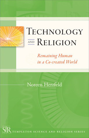 Technology and Religion: Remaining Human in a Co-created World