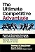 The Ultimate Competitive Advantage: Secrets of Continually Developing a More Profitable Business Model