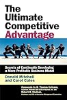 The Ultimate Competitive Advantage: Secrets of Continually Developing a More Profitable Business Model