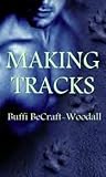 Making Tracks (Blue-Collar Werewolf, #3) Making Tracks (Blue-Collar Werewolf, #3)