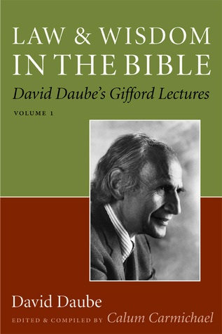 Law and Wisdom in the Bible: David Daube's Gifford Lectures, Volume II (Paperback)