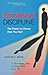 Emotional Discipline: The Power to Choose How You Feel; 5 Life Changing Steps to Feeling Better Every Day