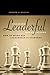 Creating Leaderful Organizations: How to Bring Out Leadership in Everyone
