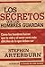 Los Secretos Que Los Hombres Guardan by Stephen F. Arterburn