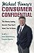 Michael Finney's Consumer Confidential: The Money-Saving Secrets They Don't Want You to Know