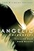 Angelic Encounters: Engagin...
