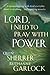 Lord I Need To Pray With Power by Ruthanne Garlock