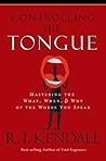 Controlling the Tongue: Mastering the What, When, & Why of the Words You Speak