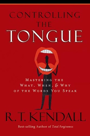 Controlling the Tongue: Mastering the What, When, & Why of the Words You Speak (Hardcover)