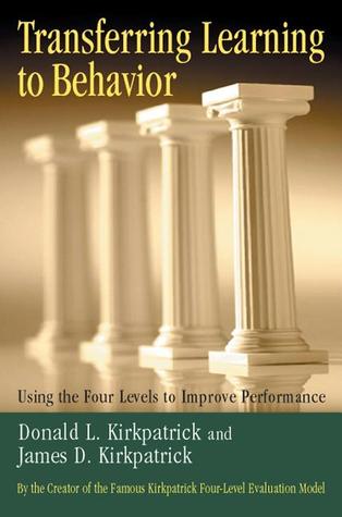 Transferring Learning to Behavior: Using the Four Levels to Improve Performance (Hardcover)