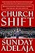 Church Shift Revolutionizing Your Faith Church, and Life fo... by Sunday Adelaja Church Shift Revolutionizing Your Faith Church, and Life fo... by Sunday Adelaja