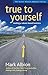 True to Yourself: Leading a...