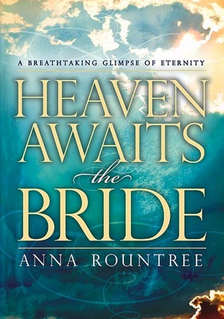 Heaven Awaits the Bride: A Breathtaking Glimpse of Eternity (Paperback)