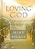 Loving God: Daily Reflections for Intimacy With God