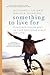 Something to Live For: Find...