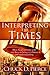 Interpreting The Times by Chuck D. Pierce