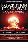 Prescription for Survival: A Doctor's Journey to End Nuclear Madness