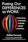 Putting Our Differences to Work: The Fastest Way to Innovation, Leadership and High Performance (Bk Business)
