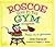 Roscoe Goes To The Gym