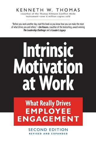 Intrinsic Motivation At Work What Really Drives Employee Engagement By Kenneth W Thomas