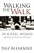 Walking The Walk In A Real ...