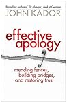 Effective Apology: Mending Fences, Building Bridges, and Restoring Trust