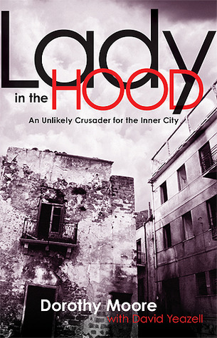 Lady In The Hood: An Unlikely Crusader for the Inner City