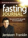 Fasting Journal: Your Personal 21-Day Guide to a Successful Fast Fasting Journal: Your Personal 21-Day Guide to a Successful Fast