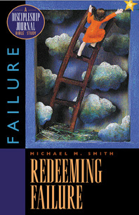 Redeeming Failure: A Discipleship Journal Bible Study on Failure