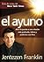 El Ayuno by Jentezen Franklin