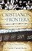 Cristianos en la frontera (Spanish Edition)